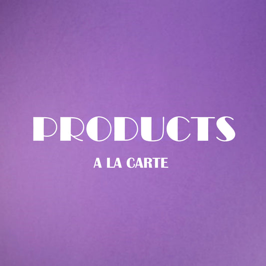 PRODUCTS | A La Carte